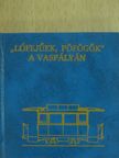 Nagy István - "Lófejűek, pöfögők" a vaspályán (minikönyv) [antikvár]