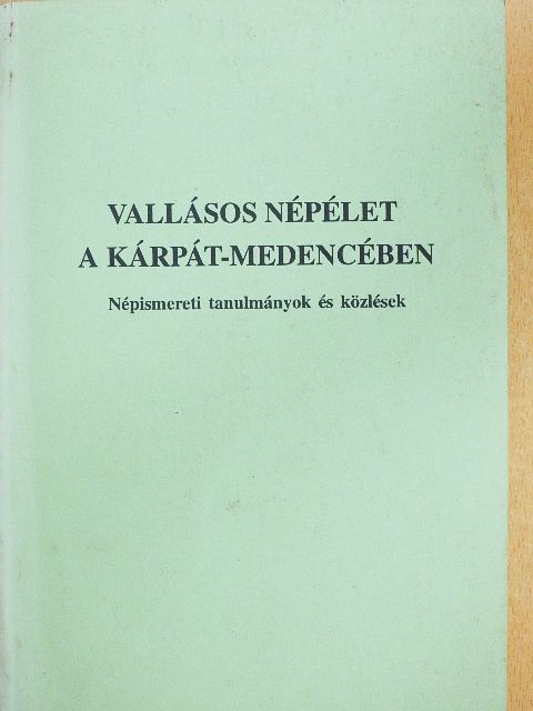 Balassa István - Vallásos népélet a Kárpát-medencében [antikvár]