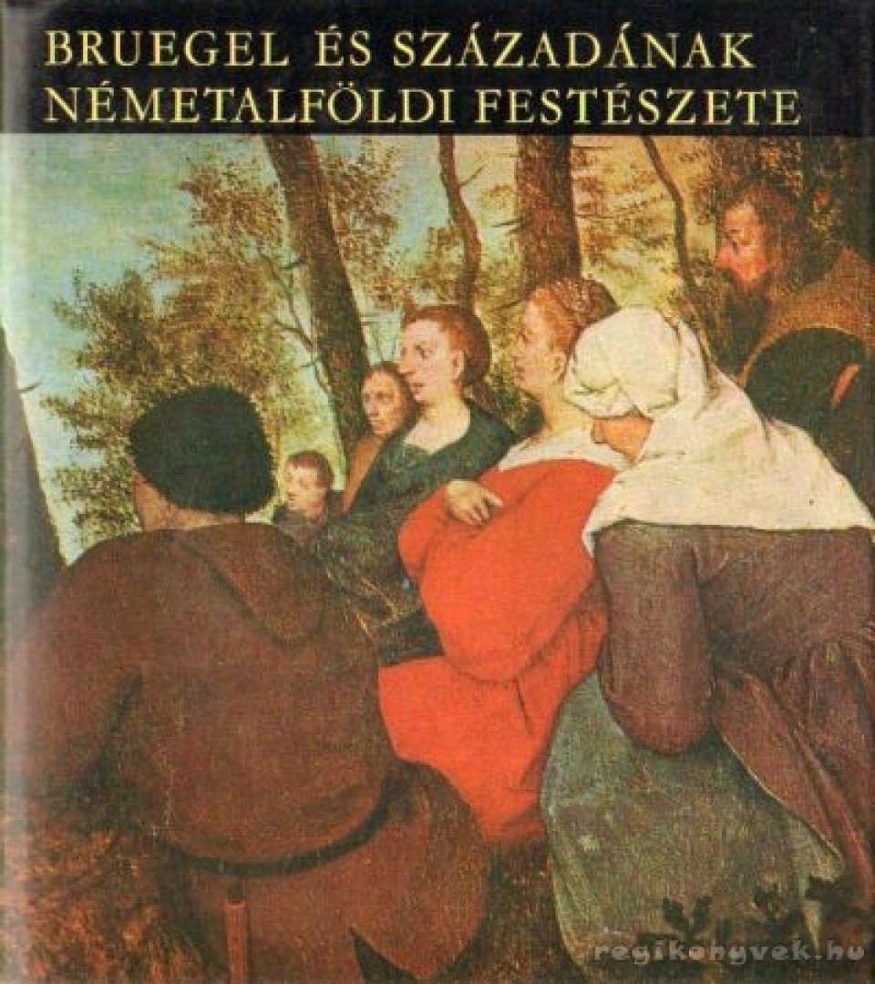 GERSZI TERÉZ - Bruegel és századának Németalföldi festészete [antikvár]