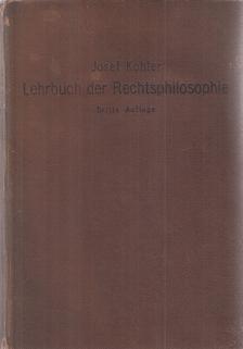 Kohler, Josef, Kohler, Arthur - Lehrbuch der Rechtsphilosophie [antikvár]