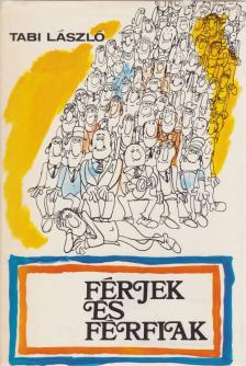 Tabi László - Férjek és férfiak [antikvár]
