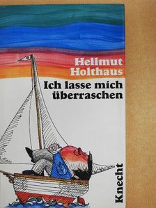 Hellmut Holthaus - Ich lasse mich überraschen [antikvár]