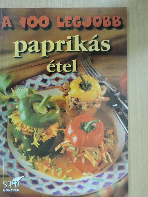 A 100 legjobb paprikás étel [antikvár]