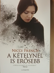 Nicci French - A kételynél is erősebb [antikvár]