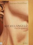 Antonio Forcellino - Michelangelo [antikvár]