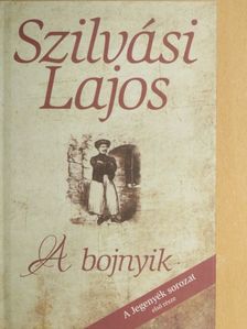 Szilvási Lajos - A bojnyik [antikvár]
