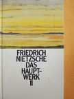 Friedrich Nietzsche - Das Hauptwerk 2. [antikvár]
