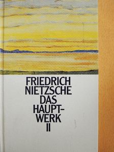 Friedrich Nietzsche - Das Hauptwerk 2. [antikvár]