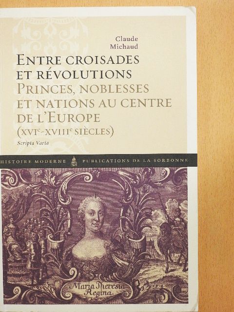 Claude Michaud - Entre croisades et révolutions [antikvár]