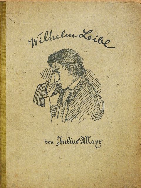 Julius Mayr - Wilhelm Leibl (gótbetűs) [antikvár]
