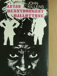 John Killens - Aztán mennydörgést hallottunk [antikvár]