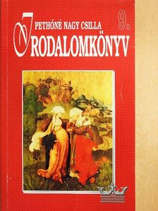 Pethőné Nagy Csilla - Irodalomkönyv 9. [antikvár]