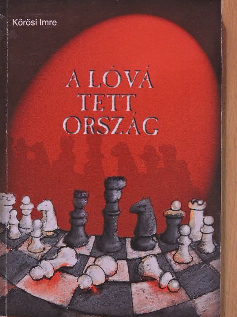 Kőrösi Imre - A lóvá tett ország (dedikált példány) [antikvár]