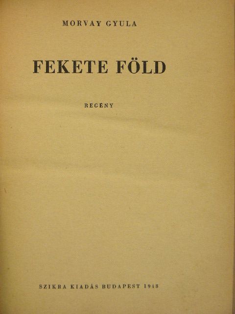 Morvay Gyula - Fekete föld [antikvár]