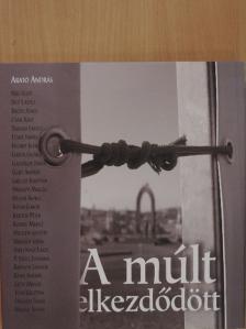 Arató András - A múlt elkezdődött [antikvár]