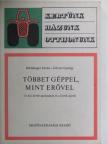 Schőninger István - Többet géppel, mint erővel [antikvár]