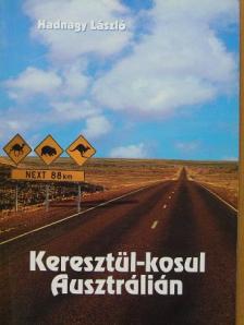 Hadnagy László - Keresztül-kosul Ausztrálián [antikvár]