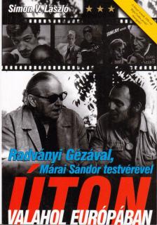 SIMON V. LÁSZLÓ - Radványi Gézával, Márai Sándor testvérével úton valahol Európában [antikvár]
