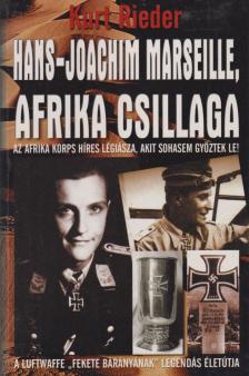 Kurt Rieder - Hans-Joachim Marseille, Afrika csillaga [antikvár]