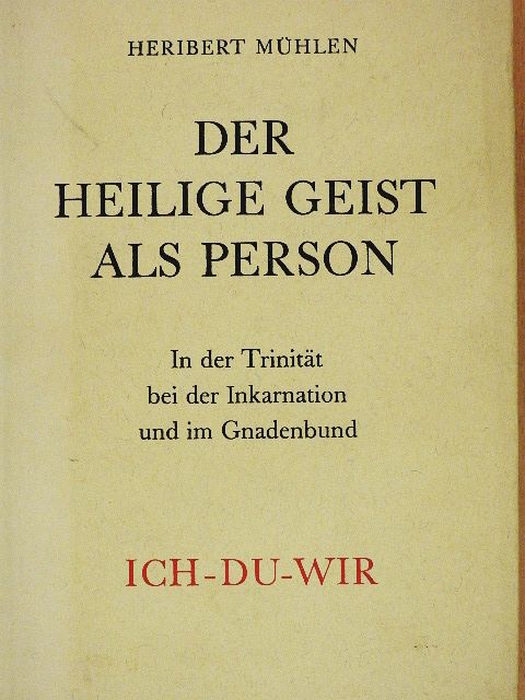 Heribert Mühlen - Der Heilige Geist als Person [antikvár]
