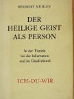 Heribert Mühlen - Der Heilige Geist als Person [antikvár]