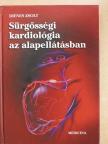 Dr. Dienes Zsolt - Sürgősségi kardiológia az alapellátásban [antikvár]