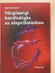 Dr. Dienes Zsolt - Sürgősségi kardiológia az alapellátásban [antikvár]