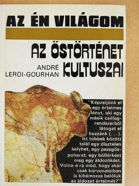 André Leroi-Gourhan - Az őstörténet kultuszai [antikvár]