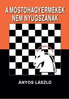 Ányos László - A mostohagyermekek nem nyugszanak [antikvár]