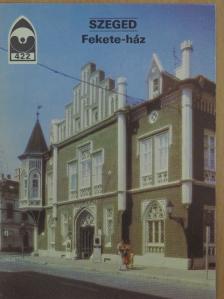 Szeged - Fekete-ház [antikvár]