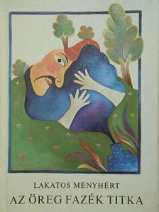 Lakatos Menyhért - Az öreg fazék titka [antikvár]