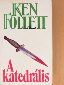 Ken Follett - A katedrális [antikvár]