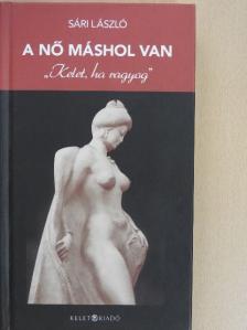 Sári László - A nő máshol van [antikvár]