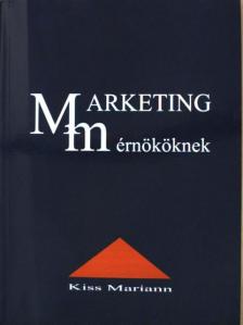 Kiss Mariann - Marketing mérnököknek [antikvár]