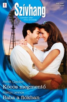 Marion Lennox Annie Claydon, - Szívhang 546-547. - Kócos megmentő, Baba a fiókban [eKönyv: epub, mobi]