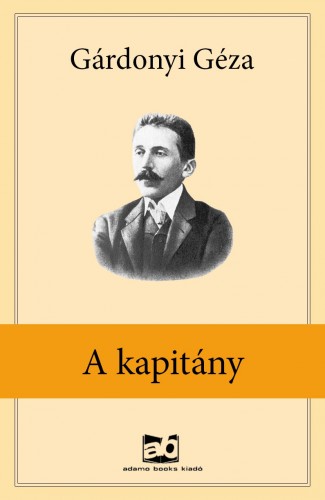 Gárdonyi Géza - A kapitány [eKönyv: epub, mobi]