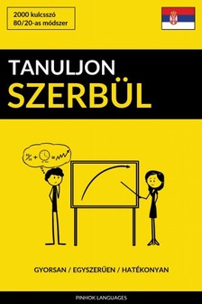 Tanuljon Szerbül - Gyorsan / Egyszerűen / Hatékonyan [eKönyv: epub, mobi]