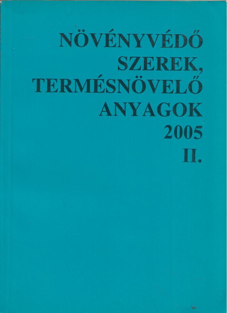 Olasz Zsuzsa - Növényvédő szerek, termésnövelő anyagok 2005 II. [antikvár]