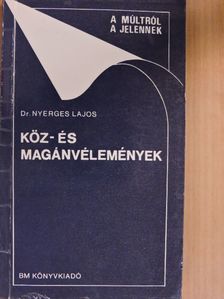 Dr. Nyerges Lajos - Köz- és magánvélemények [antikvár]