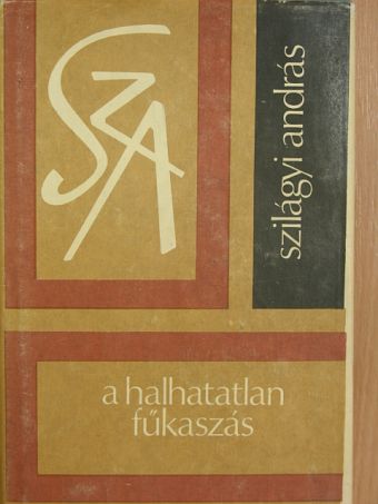 Szilágyi András - A halhatatlan fűkaszás [antikvár]