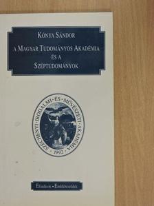 Kónya Sándor - A Magyar Tudományos Akadémia és a Széptudományok [antikvár]