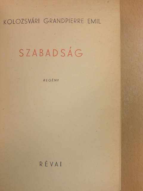 Kolozsvári Grandpierre Emil - Szabadság [antikvár]