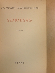 Kolozsvári Grandpierre Emil - Szabadság [antikvár]