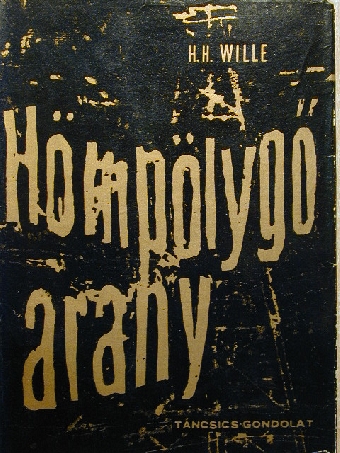 Hermann Heinz Wille - Hömpölygő arany [antikvár]