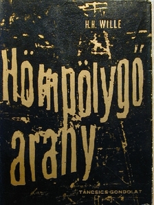 Hermann Heinz Wille - Hömpölygő arany [antikvár]