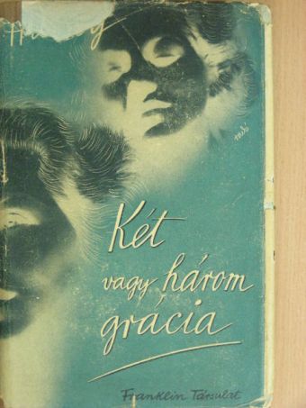Aldous Huxley - Két vagy három grácia/Spencer bácsi [antikvár]