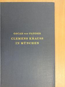 Oscar von Pander - Clemens Krauss in München [antikvár]