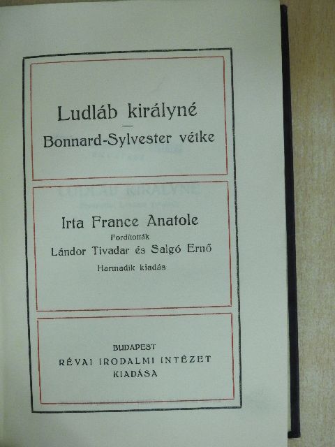 France Anatole - Ludláb királyné/Bonnard-Sylvester vétke [antikvár]