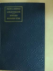 France Anatole - Ludláb királyné/Bonnard-Sylvester vétke [antikvár]