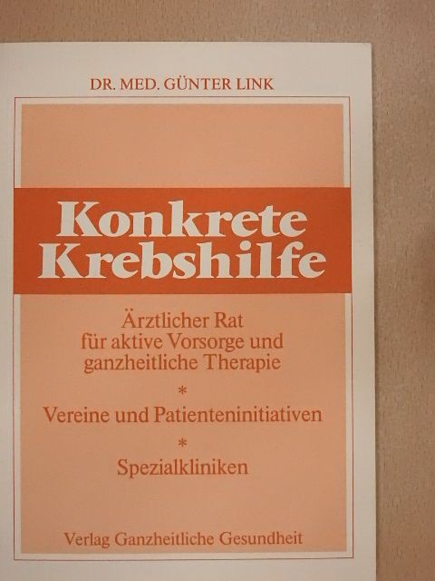 Dr. med. Günter Link - Konkrete Krebshilfe [antikvár]